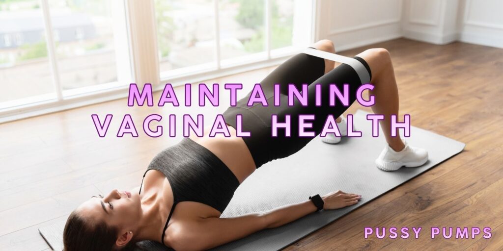 Maintaining Vaginal Health – Best Tips Quality Results