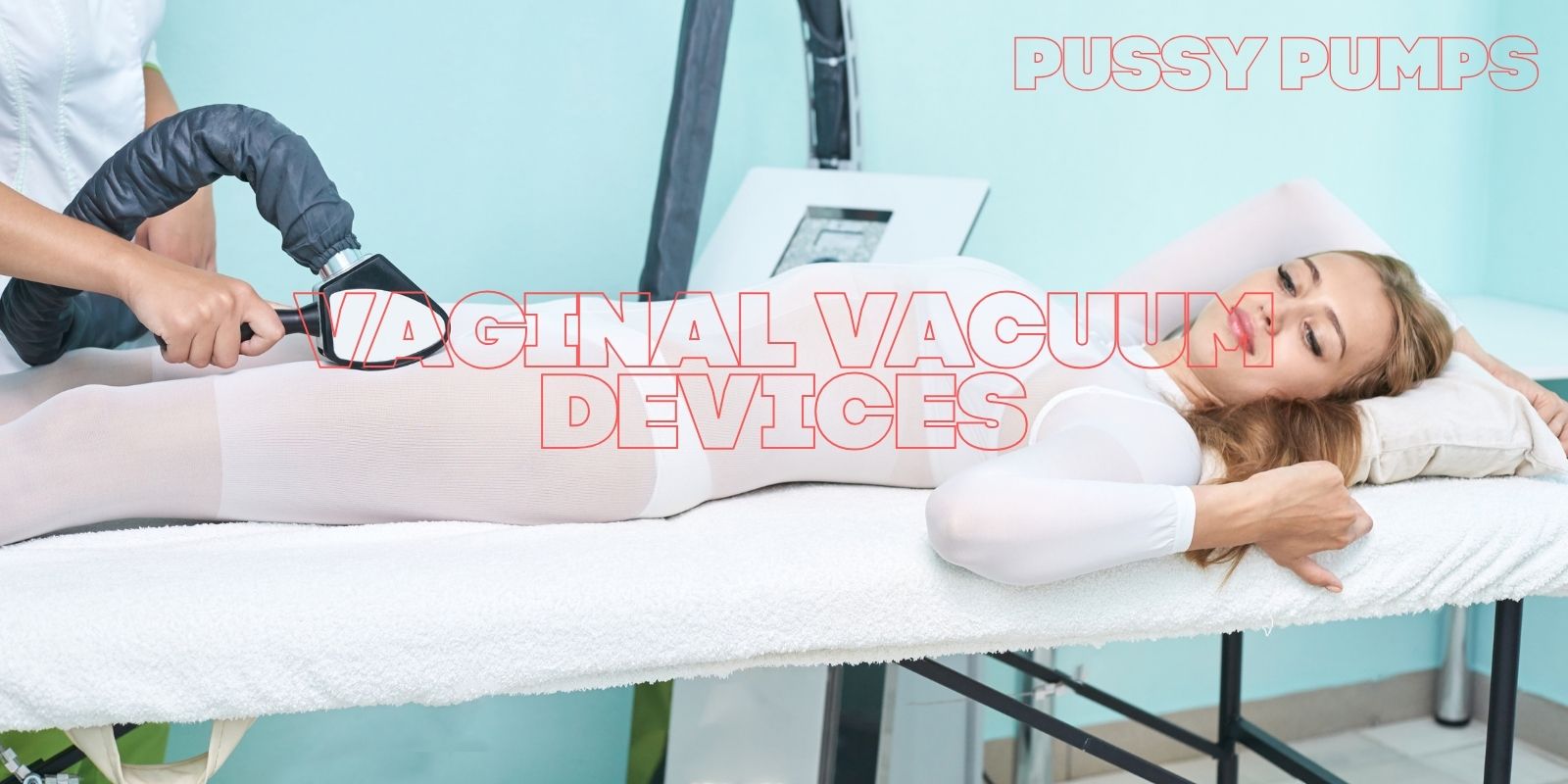 Vaginal Vacuum Devices – Exciting Way To Undo Labial Atrophy